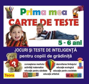 PRIMA MEA CARTE DE TESTE - Jocuri si teste de inteligenta pentru copiii